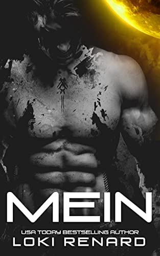 Loki Renard  -  Mein: Eine besitzergreifende Alien - Romanze (Besitzergreifende Aliens)