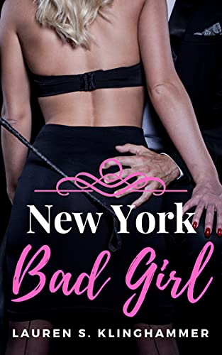 Lauren S. Klinghammer  -  New York Bad Girl: Romance - Thriller