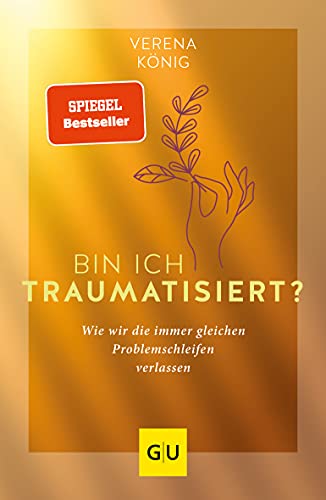 Verena K&ouml;nig  -  Bin ich traumatisiert: (Gu Mind & Soul Einzeltitel)
