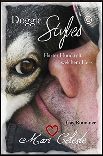 Mari Celeste  -  Doggie Styles : Harter Hund mit weichem Herz