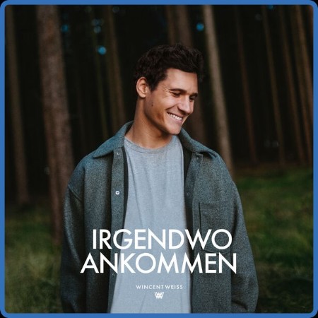 Wincent Weiss - Irgendwo Ankommen (2023)