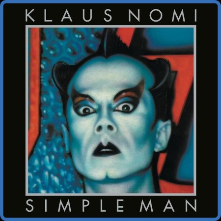 Klaus Nomi - Simple Man (Remastered) (2023)  FLAC