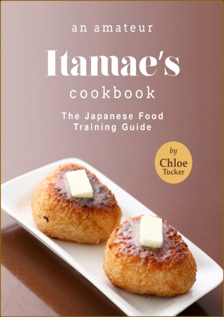 An Amateur Itamae's Cookbook - The Japanese Food Training Guide