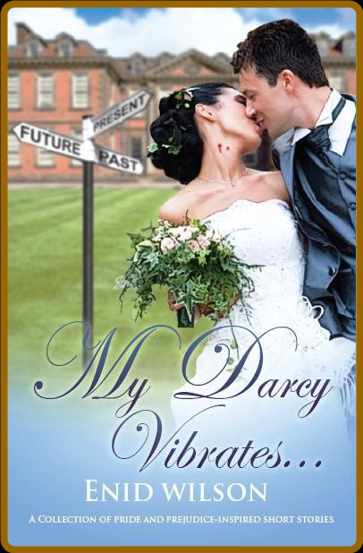 My Darcy Vibrates    A Collecti - Enid Wilson 378390644e84a6099eafda5eb56f7656