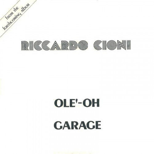 Riccardo Cioni - Ole'-Oh / Garage (Vinyl, 12'') 1984 (Lossless)