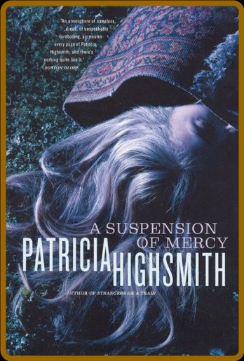 Highsmith, Patricia - A Suspension of Mercy (Norton, 2001)