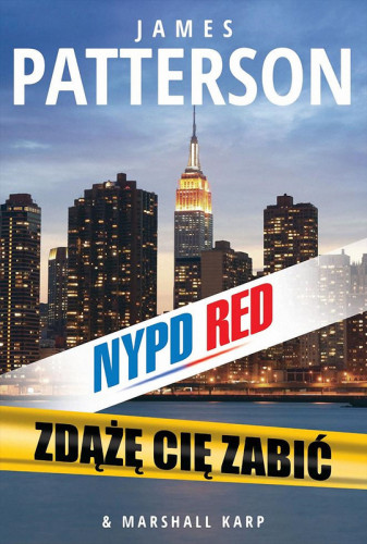 James Patterson & Marshall Karp - NYPD Red (tom 2) Zdążę cię zabić