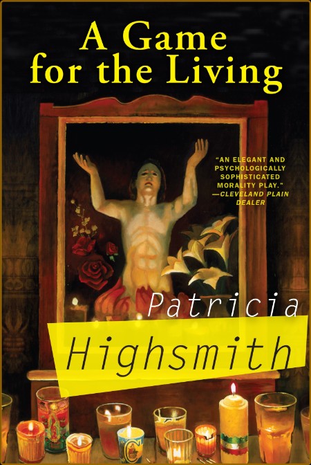 Highsmith, Patricia - A Game for the Living (Norton, 2014)