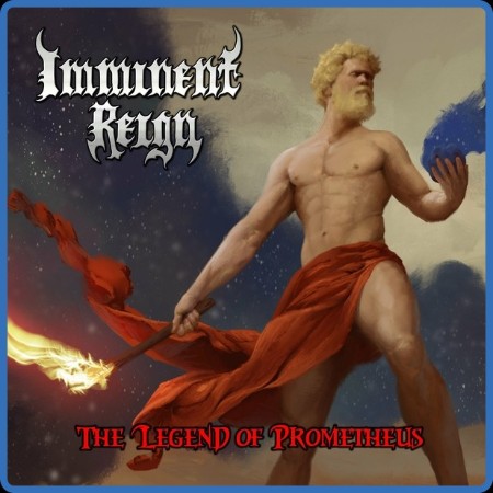Imminent Reign - 2023 - The Legend of Prometheus (FLAC)