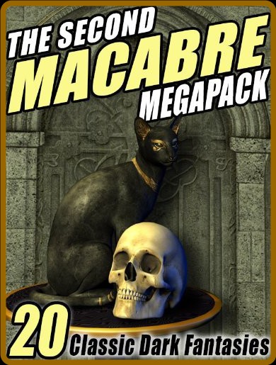 The Second Macabre Megapack 20 Classic Dark Fantasies