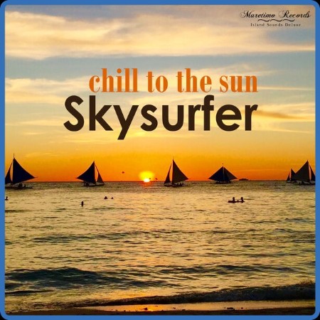 Skysurfer - Chill to the Sun (2023)  (16bit-44 1kHz)