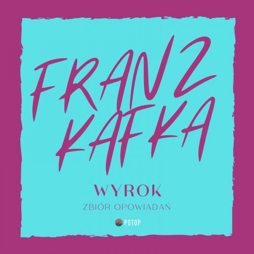 Franz Kafka - Wyrok