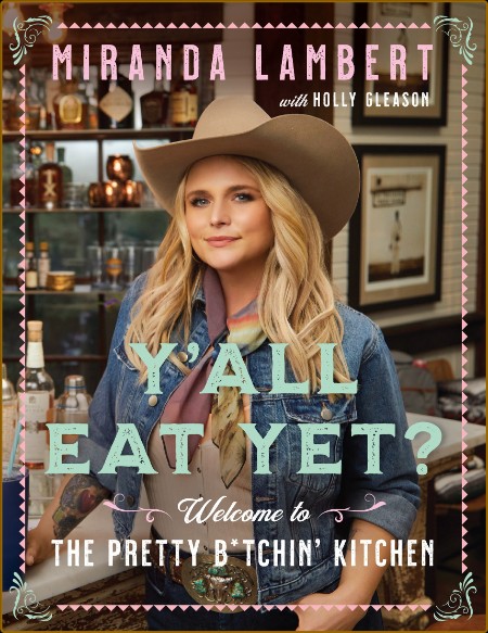 Y'all Eat Yet - Welcome to the Pretty B'tchin' Kitchen