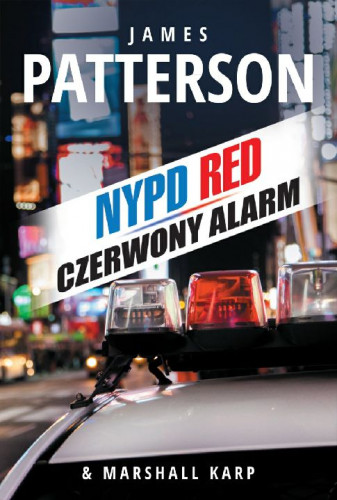 James Patterson & Marshall Karp - NYPD Red (tom 5) Czerwony alarm