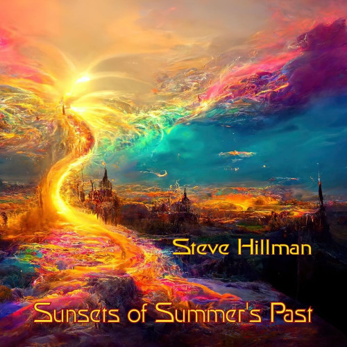 Steve Hillman - Sunsets of Summer's Past (2023)