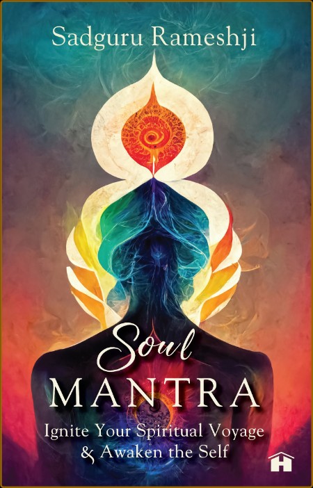 Soul Mantra - Ignite Your Spiritual Voyage & Awaken the Self