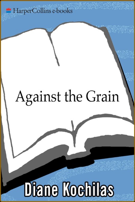 Against the Grain : 150 Good Carb Mediterranean Recipes