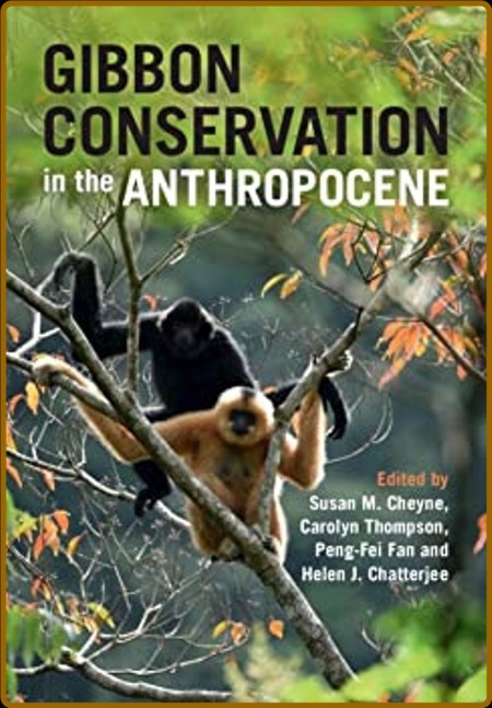 Gibbon Conservation in the Anthropocene 1d863499a0c9b045369faf628945632a