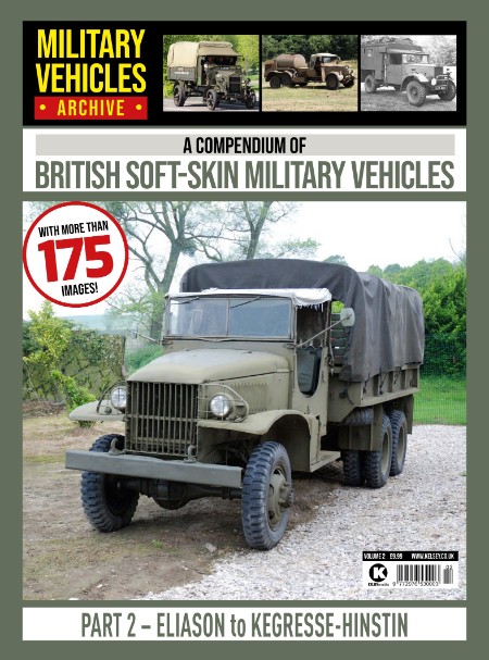 Military Vehicles Archive - Volume 2 A Compendium of British Soft-Skin Military Ve...