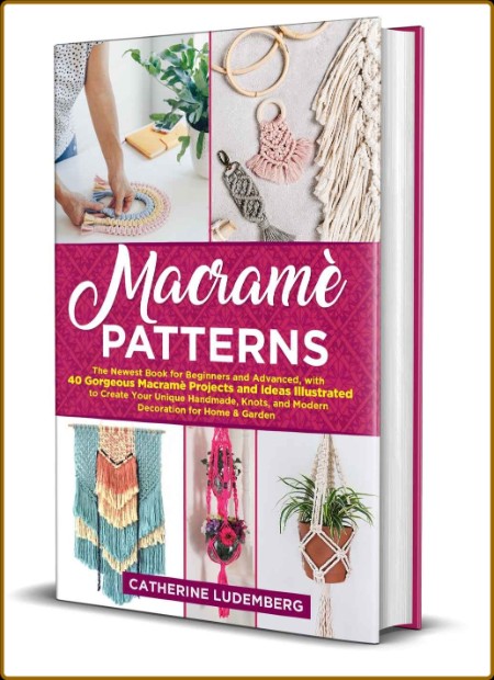Macramè Patterns - The Newest Book for Beginners and Advanced