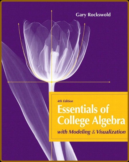 Essentials of College Algebra with Modeling and Visualization -downloads)