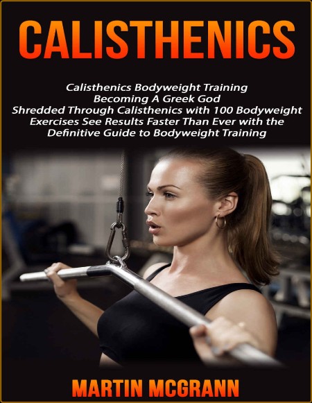 Calisthenics - Calisthenics Bodyweight Training - Becoming A Greek God