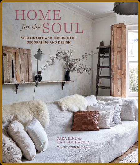 Home for the Soul - Sustainable and thoughtful decorating and design