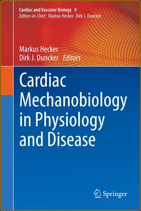 Cardiac Mechanobiology in PhysiologyandDisease