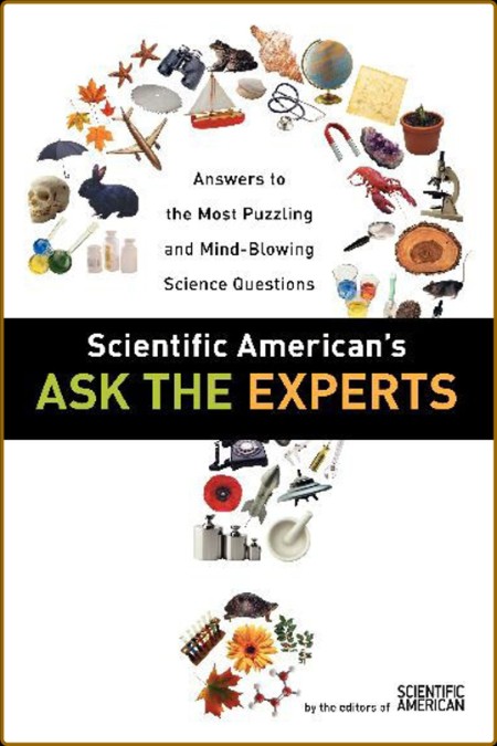 Scientific American's Ask the Experts Efb427fe04c493362785945fc0840c7e