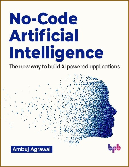 No-Code Artificial Intelligence: The new way to build AI Powered applications (Eng... Aacda88ed2a8438c7987599bf11f7e8a