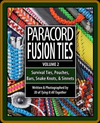 Paracord Fusion Ties - Volume 2 - Survival Ties, Pouches, Bars, Snake Knots, and S...