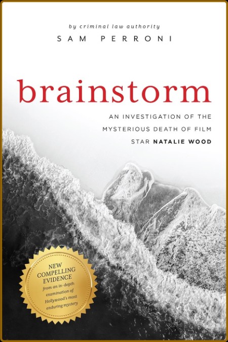 Brainstorm - An Investigation of the Mysterious Death of Film Star Natalie Wood 7989e55835e55dd3ab0b1ad3d5286e9e