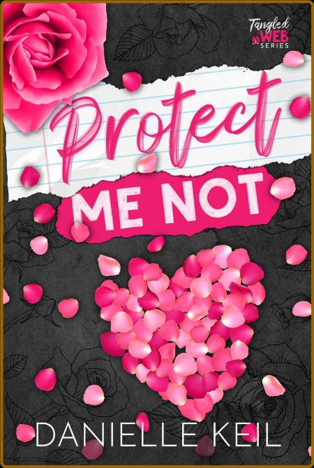 Protect Me Not  An enemies to l - Danielle Keil 6a749b5b40ef242715b33ba136d53aac