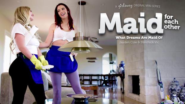 Maid For Each Other: What Dreams Are Maid Of - Jayden Cole, Slimthick Vic (Wild On Cam, Step Father) [2023 | FullHD]