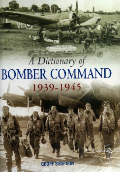 A Dictionary of Bomber Command 1939-1945