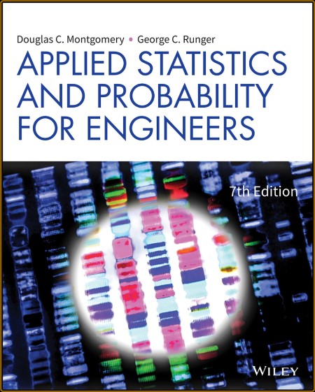 Applied Statistics and Probability for Engineers, 7th Edition