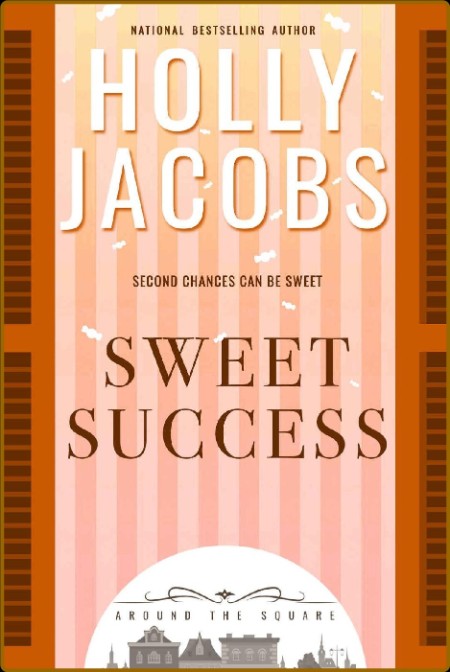 Sweet Success (Around the Square Book 3) B40818e91397291d5650329587fe2170