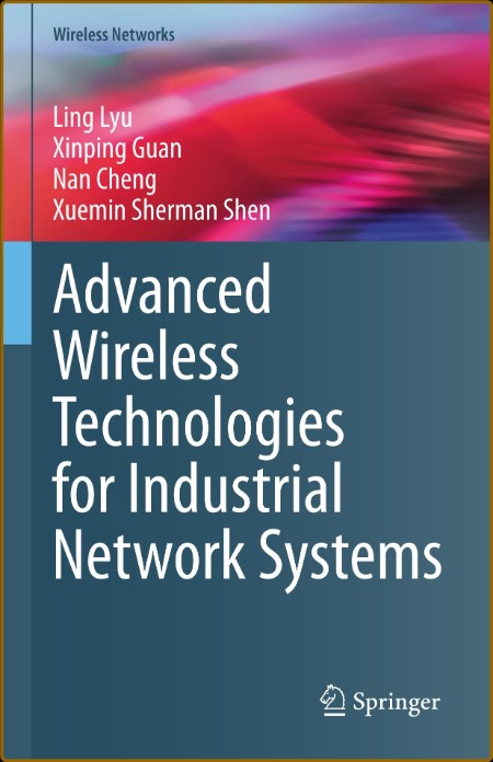 Advanced Wireless Technologies for Industrial NetWork Systems Cc79ff1fb63e4a6d11cd3f248bce1885