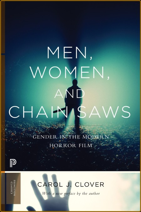 Men, Women, and Chain Saws: Gender in the Modern Horror Film