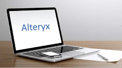 Mastering Alteryx From Basics To Certifications