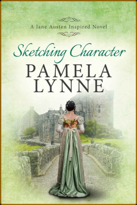 Sketching Character: A Jane Austen Inspired Novel Acd243e00d753ae8bf121c5f2a321eed