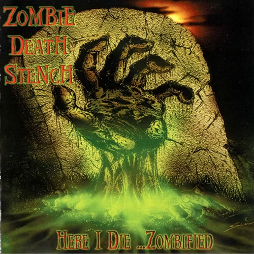 Zombie Death Stench - Here I Die... Zombified (2007)