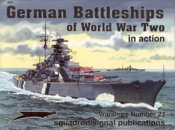 German Battleships of World War Two in Action (Squadron Signal 4023)