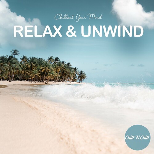 VA / Relax and Unwind: Chillout Your Mind (2023) MP3, 320 /c