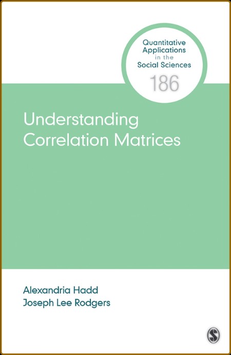 Understanding Correlation Matrices (Quantitative Applications in the Social Sciences)