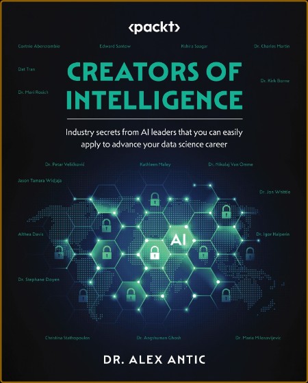 Creators of Intelligence: Industry secrets from AI Leaders that can be easily appl... 59fbf3d57582b16d2ebe2c1a8d8424b9