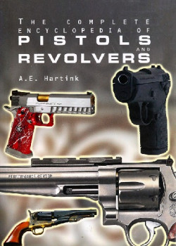 The Complete Encyclopedia of Pistols and Revolvers