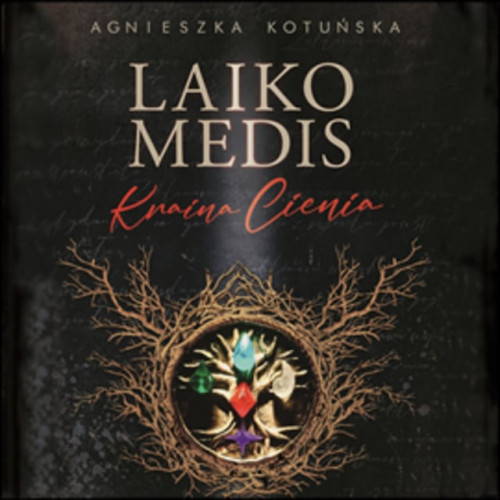 Agnieszka Kotuńska - Laiko medis. Kraina Cienia