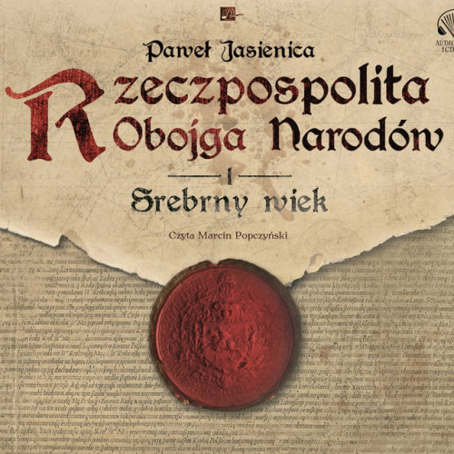 Paweł Jasienica - Rzeczpospolita Obojga Narodów (tom 1) Srebrny wiek