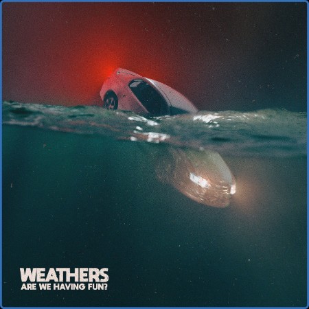 Weathers - Are We Having Fun (2023)